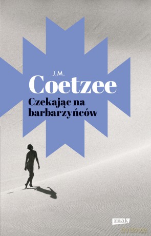 Czekając na barbarzyńców - John Maxwell Coetzee [KSIĄŻKA]