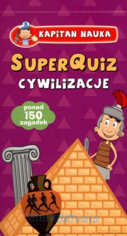 Kapitan Nauka - SuperQuiz: Cywilizacje [KSIĄŻKA]