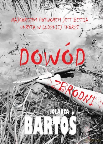 Dowód zbrodni - Jolanta Bartoś [KSIĄŻKA]