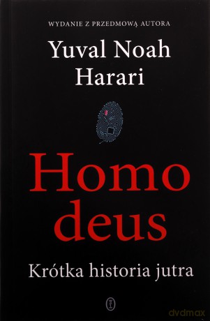 Homo deus. Krótka historia jutra - Yuval Noah Harari [KSIĄŻKA]
