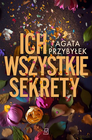 Ich wszystkie sekrety - Agata Przybyłek [KSIĄŻKA]
