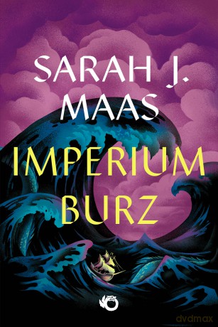 Imperium burz. Szklany Tron (Tom 5) - Sarah J. Maas [KSIĄŻKA]