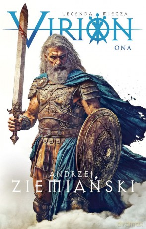 Legenda Miecza. Ona. Virion (Tom 2) - Andrzej Ziemiański [KSIĄŻKA]