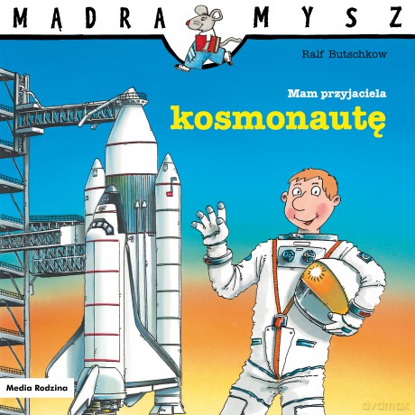 Mam przyjaciela kosmonautę. Mądra Mysz - Ralf Butschkow [KSIĄŻKA]