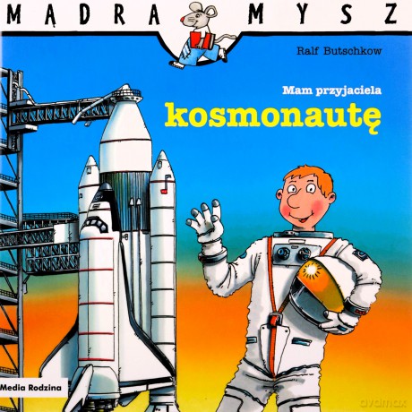 Mam przyjaciela kosmonautę. Mądra Mysz - Ralf Butschkow [KSIĄŻKA]