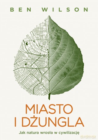 Miasto i dżungla - Ben Wilson [KSIĄŻKA]