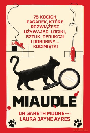 Miaudle. 75 kocich zagadek kryminalnych - Gareth Moore, Laura Jayne Ayres [KSIĄŻKA]