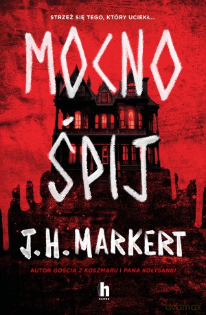 Mocno Śpij - J. H. Markert [KSIĄŻKA]