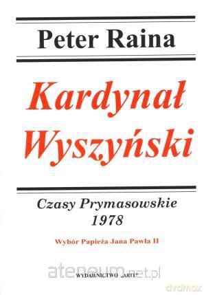 Kardynał Wyszyński. Tom 17 Czasy Prymasowskie 1978 [KSIĄŻKA]