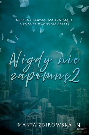Nigdy nie zapomnę (Tom 2) - Marta Zbirowska [KSIĄŻKA]