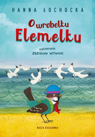 O wróbelku Elemelku - Hanna Łochocka [KSIĄŻKA]