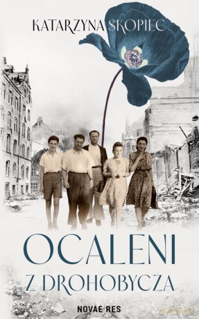 Ocaleni z Drohobycza - Katarzyna Skopiec [KSIĄŻKA]