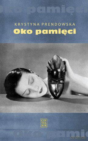 Oko pamięci - Krystyna Prendowska [KSIĄŻKA]