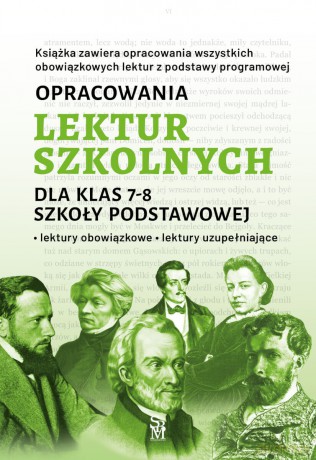 Opracowania lektur szkolnych dla klas 7-8 szkoły podstawowej. Lektury obowiązkowe. Lektury uzupełniające - Katarzyna Zioła-Zemczak, Izabela Paszko [KSIĄŻKA]