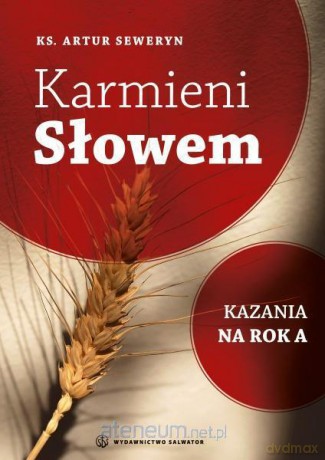 Karmieni Słowem. Kazania na rok A [KSIĄŻKA]