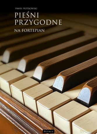 Pieśni przygodne na fortepian - Paweł Piotrowski [KSIĄŻKA]