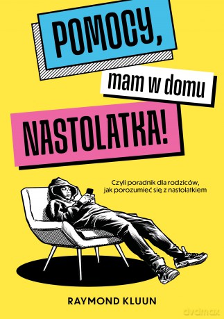 Pomocy, mam w domu nastolatka! - Raymond Kluun [KSIĄŻKA]