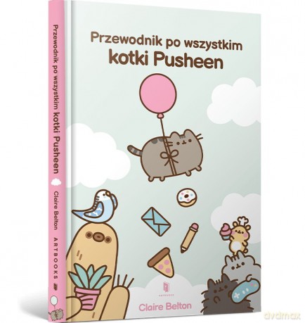 Przewodnik po wszystkim kotki Pusheen - Claire Belton [KSIĄŻKA]