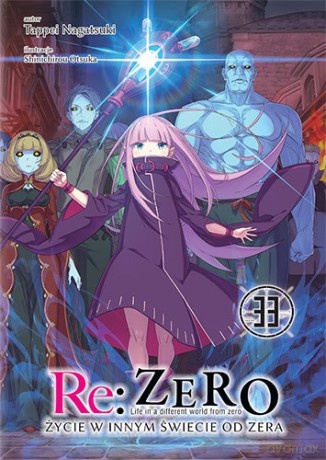 Re: Zero. Życie w innym świecie od zera. Light Novel (Tom 33) - Tappei Nagatsuki, Shinichirou Otsuka [KOMIKS]