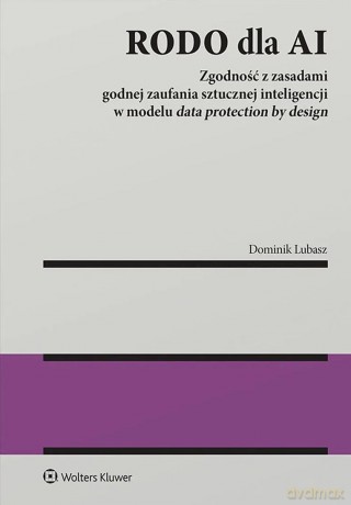 RODO dla AI - Dominik Lubasz [KSIĄŻKA]