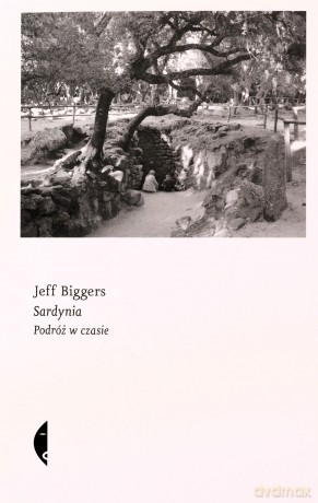 Sardynia. Podróż w czasie - Jeff Biggers [KSIĄŻKA]