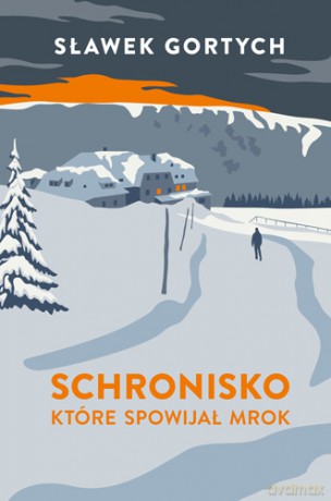 Schronisko, które spowijał mrok - Sławek Gortych [KSIĄŻKA]