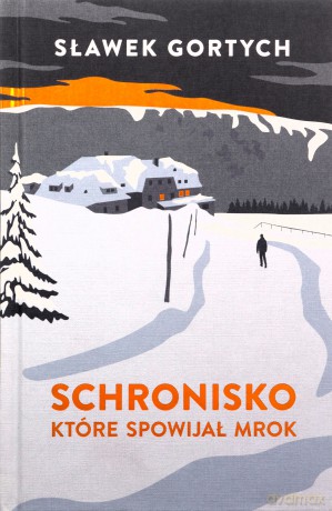 Schronisko, które spowijał mrok - Sławek Gortych [KSIĄŻKA]
