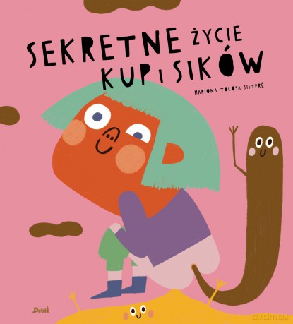 Sekretne życie kup i sików - Mariona Tolosa Sisteré [KSIĄŻKA]