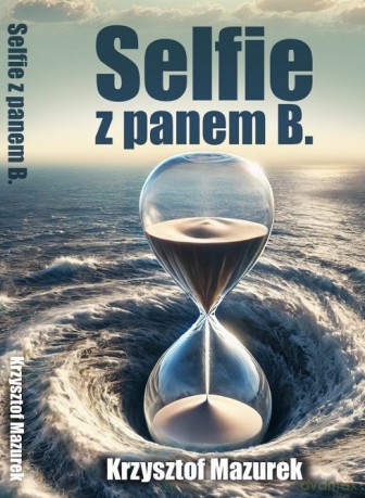 Selfie z panem B. - Krzysztof Mazurek [KSIĄŻKA]
