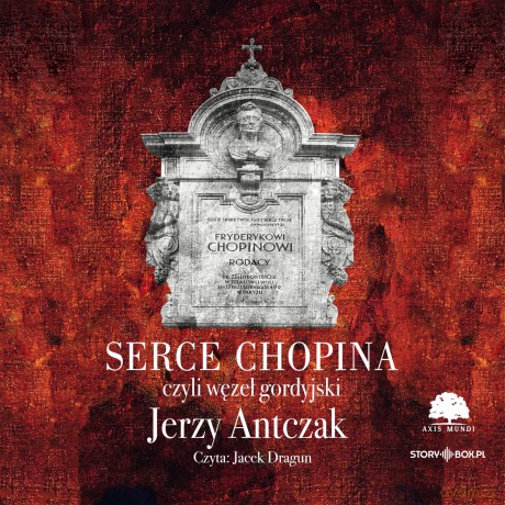 Serce Chopina czyli węzeł gordyjski - Jerzy Antczak [AUDIOBOOK]