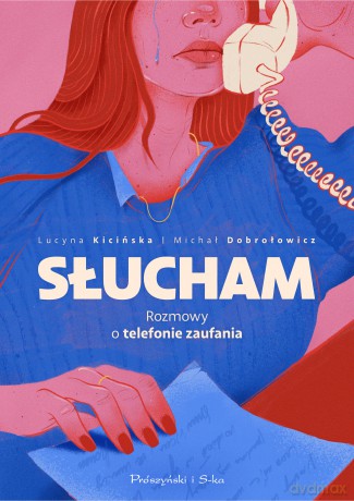 Słucham. Rozmowy o telefonie zaufania - Lucyna Kicińska, Michał Dobrołowicz [KSIĄŻKA]