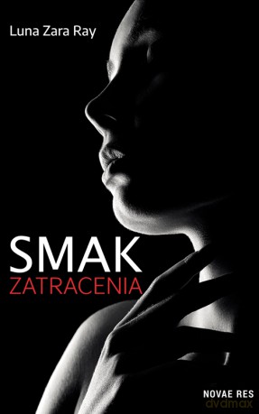 Smak zatracenia - Luna Zara Ray [KSIĄŻKA]