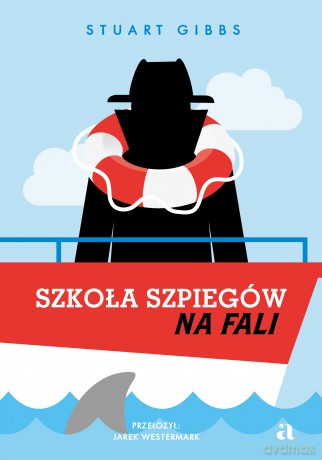 Szkoła szpiegów na fali. Szkoła szpiegów (Tom 9) - Stuart Gibbs [KSIĄŻKA]
