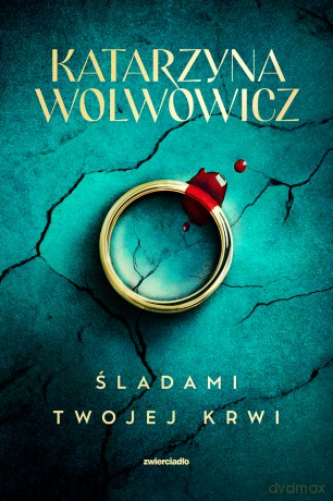 Śladami twojej krwi. Seria z Rupertem Ogrodnikiem (Tom 1) - Katarzyna Wolwowicz [KSIĄŻKA]