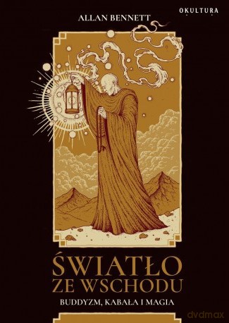 Światło ze wschodu. Buddyzm, kabała i magia - Allan Bennett [KSIĄŻKA]