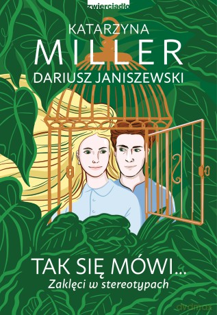 Tak się mówi.... Zaklęci w stereotypach - Katarzyna Miller, Dariusz Janiszewski [KSIĄŻKA]