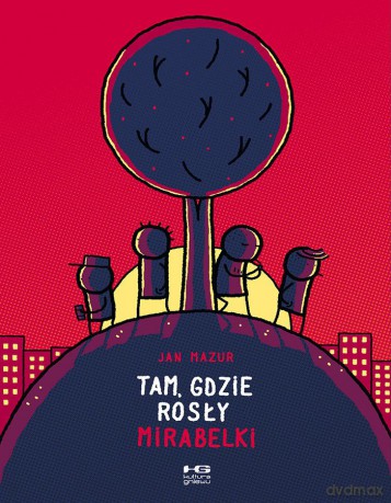 Tam, gdzie rosły mirabelki - Jan Mazur [KOMIKS]