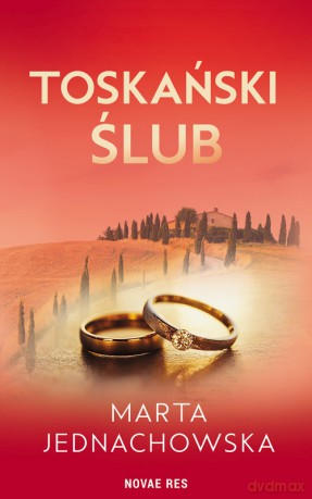Toskański ślub - Marta Jednachowska [KSIĄŻKA]