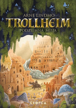 Trollheim. Podziemna misja - Arne Lindmo [KSIĄŻKA]