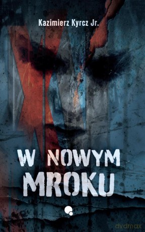 W nowym mroku - Kazimierz Kyrcz Jr. [KSIĄŻKA]