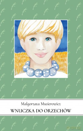 Wnuczka do orzechów. Jeżycjada (Tom 20) - Małgorzata Musierowicz [KSIĄŻKA]