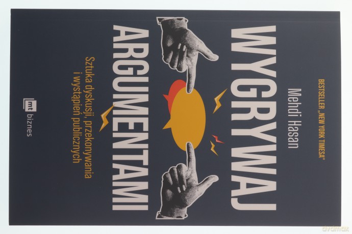 Wygrywaj argumentami. Sztuka dyskusji, przekonywania i wystąpień publicznych - Mehdi Hasan [KSIĄŻKA]