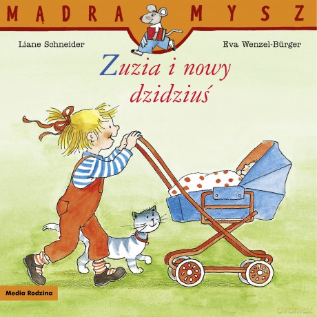 Zuzia i nowy dzidziuś. Mądra Mysz - Liane Schneider, Eva Wenzel-Burger [KSIĄŻKA]