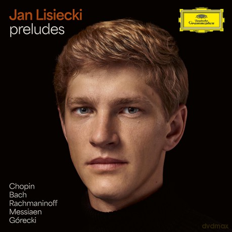 Jan Lisiecki: Preludes: Chopin, Bach, Rachmaninov, Messiaen, Gorecki [CD]