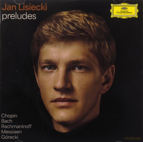 Jan Lisiecki: Preludes: Chopin, Bach, Rachmaninov, Messiaen, Gorecki [CD]