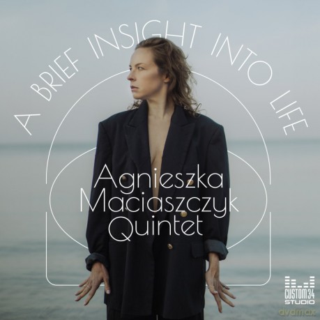 Agnieszka Maciaszczyk Quintet - A Brief Insight into Life [CD]