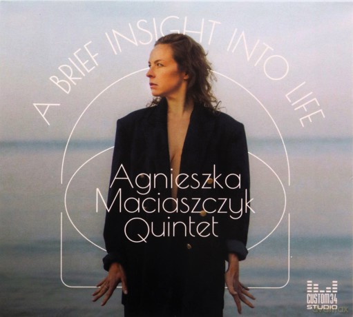 Agnieszka Maciaszczyk Quintet - A Brief Insight into Life [CD]