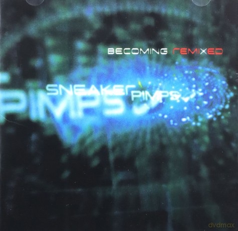 Sneaker Pimps: Becoming Remixed [CD]