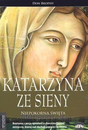 Katarzyna ze Sieny. Niepokorna Święta [KSIĄŻKA]