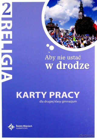 Katechizm GIM 2 Aby nie ustać w drodze KP w.2012 [KSIĄŻKA]
